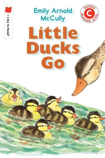 Cover for Emily Arnold McCully · Little Ducks Go - I Like to Read (Pocketbok) (2018)