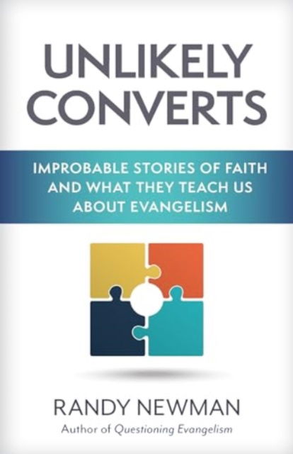 Cover for Randy Newman · Unlikely Converts: Improbable Stories of Faith and What They Teach Us about Evangelism (Paperback Book) (2024)