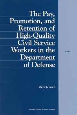 Cover for Beth J. Asch · The Pay, Promotion and Retention of High-quality Civil Service Workers in the Department of Defense (Pocketbok) (2001)