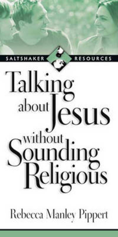 Cover for Rebecca Manley Pippert · Talking about Jesus without Sounding Religious - Saltshaker Resources (Paperback Book) (2003)