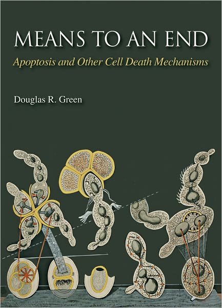 Cover for Douglas R Green · Means to an End: Apoptosis and Other Cell Death Mechanisms (Paperback Book) (2010)