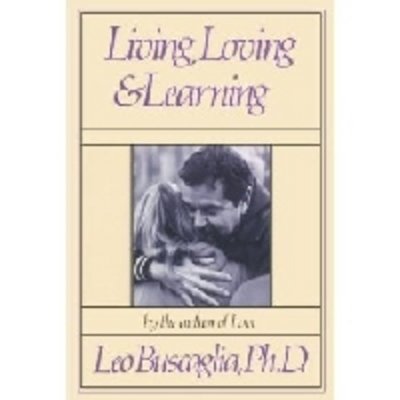 Cover for Leo Buscaglia · Living, Loving and Learning (Hardcover Book) (2023)