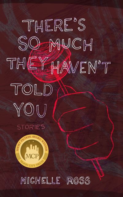 Cover for Michelle Ross · There's So Much They Haven't Told You : Short Stories (Paperback Book) (2017)