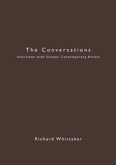 Cover for Richard Whittaker · The Conversations: Interviews with Sixteen Contemporary Artists - Working Books (Taschenbuch) (2007)