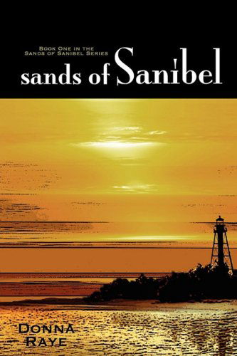 Cover for Donna Raye · Sands of Sanibel: Book One: Sands of Sanibel Series (Paperback Book) (2011)