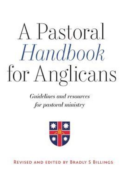 Cover for Billings S Bradley · A Pastoral Handbook for Anglicans : Guidelines and Resources for Pastoral Ministry (Paperback Book) (2018)