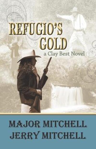 Cover for Major Mitchell · Refugio's Gold (Paperback Book) (2015)