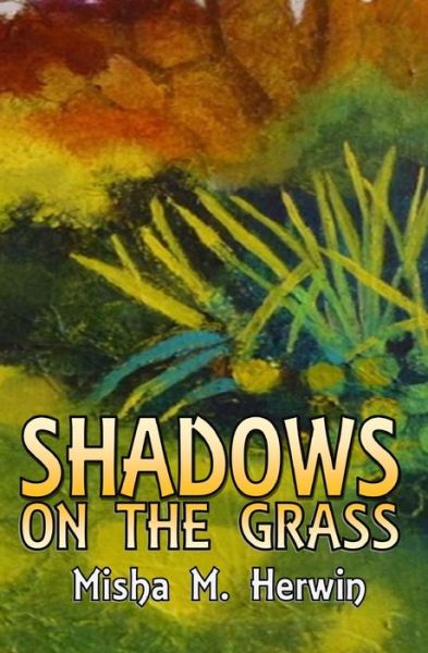 Cover for Misha M Herwin · Shadows on the Grass (Paperback Book) (2018)