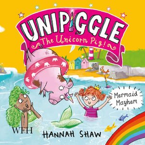 Cover for Hannah Shaw · Mermaid Mayhem: Unipiggle the Unicorn Pig Book 3 - Unipiggle the Unicorn Pig (Hörbok (CD)) [Unabridged edition] (2021)