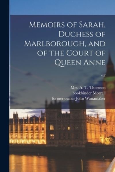 Cover for Bookbinder Morrell · Memoirs of Sarah, Duchess of Marlborough, and of the Court of Queen Anne; v.2 (Paperback Book) (2021)