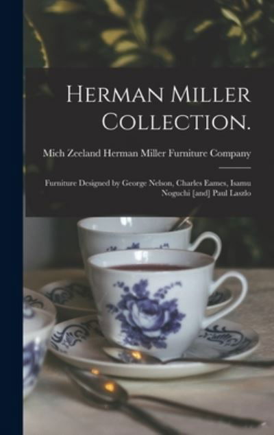 Cover for Zeel Herman Miller Furniture Company · Herman Miller Collection. (Innbunden bok) (2021)