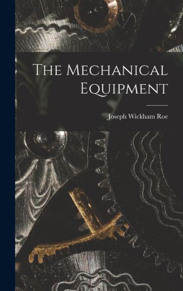 Cover for Joseph Wickham Roe · Mechanical Equipment (Book) (2022)