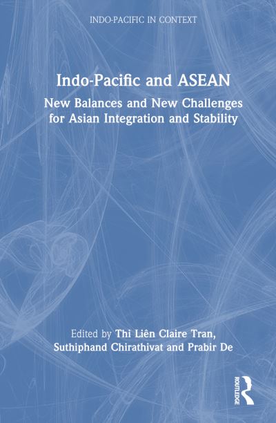 Indo-Pacific and ASEAN: New Balances and New Challenges for Asian Integration and Stability - Indo-Pacific in Context (Pocketbok) (2024)