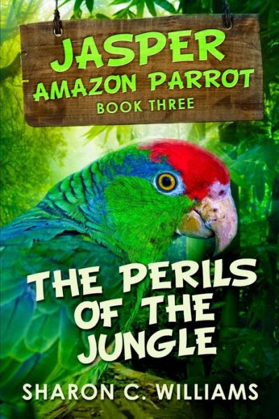 Cover for Sharon C Williams · The Perils of the Jungle (Paperback Book) (2021)