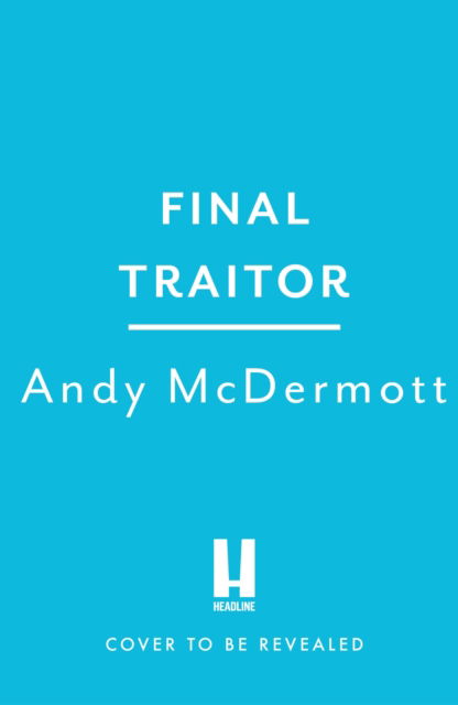 Cover for Andy McDermott · Final Traitor - Alex Reeve (Inbunden Bok) (2024)