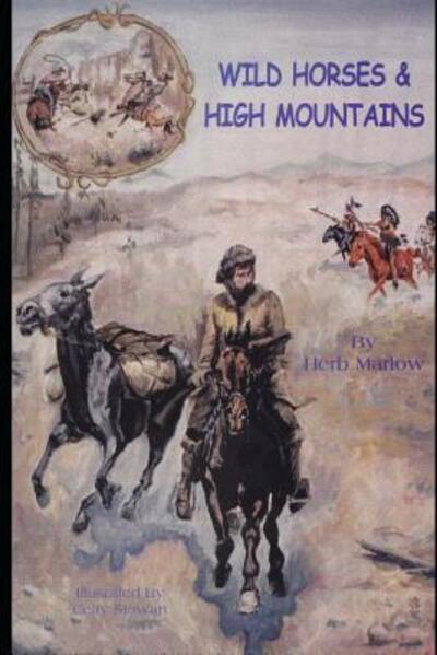 Cover for Herb Marlow · Wild Horses &amp; High Mountains (Paperback Book) (2019)