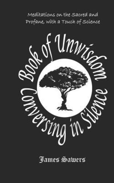 Cover for James Sawers · Book of Unwisdom - Conversing in Silence (Pocketbok) (2019)