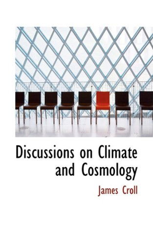 Cover for James Croll · Discussions on Climate and Cosmology (Pocketbok) (2009)