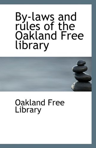 Cover for Oakland Free Library · By-laws and Rules of the Oakland Free Library (Paperback Book) (2009)