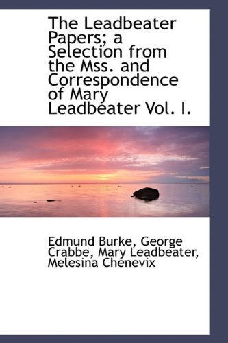 Cover for Burke, Edmund, III · The Leadbeater Papers; A Selection from the Mss. and Correspondence of Mary Leadbeater Vol. I. (Gebundenes Buch) (2009)