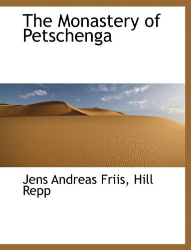 Cover for Jens Andreas Friis · The Monastery of Petschenga (Paperback Book) [Large type / large print edition] (2009)