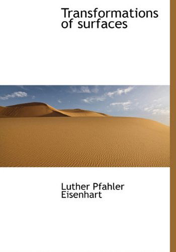 Cover for Luther Pfahler Eisenhart · Transformations of Surfaces (Hardcover Book) (2010)