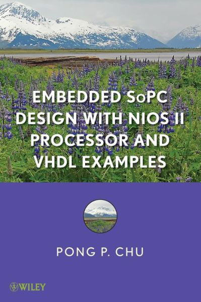 Cover for Chu, Pong P. (Cleveland State University) · Embedded SoPC Design with Nios II Processor and VHDL Examples (Gebundenes Buch) (2011)