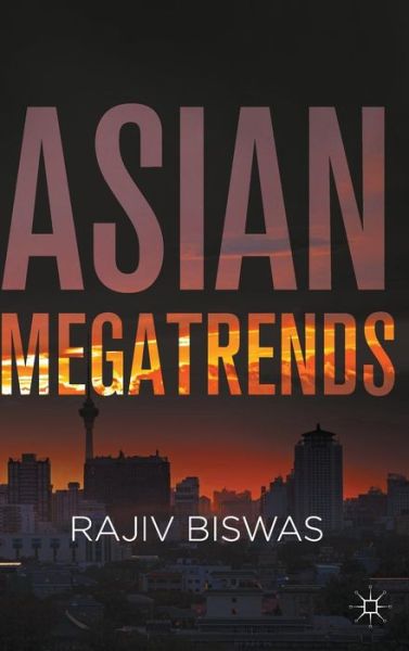 Cover for Rajiv Biswas · Asian Megatrends (Hardcover Book) [1st ed. 2016 edition] (2015)