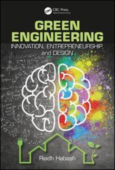 Cover for Habash, Riadh (University of Ottawa, Ontario, Canada) · Green Engineering: Innovation, Entrepreneurship and Design (Pocketbok) (2017)