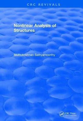 Cover for Sathyamoorthy, Muthukrishnan (Clarkson University) · Nonlinear Analysis of Structures (1997) - CRC Press Revivals (Hardcover Book) (2017)