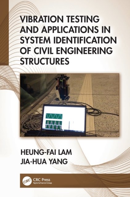 Cover for Heung-Fai Lam · Vibration Testing and Applications in System Identification of Civil Engineering Structures (Hardcover Book) (2022)