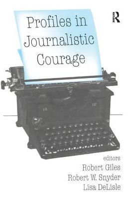 Cover for Robert Giles · Profiles in Journalistic Courage (Gebundenes Buch) (2018)