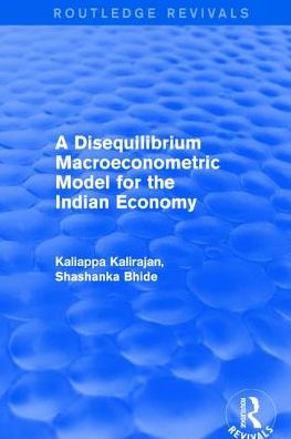 Cover for Kaliappa Kalirajan · A Disequilibrium Macroeconometric Model for the Indian Economy - Routledge Revivals (Hardcover Book) (2017)