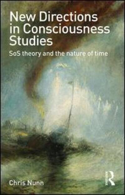 Cover for Nunn, Chris (Formerly Southampton University, UK) · New Directions in Consciousness Studies: SoS theory and the nature of time (Pocketbok) (2015)