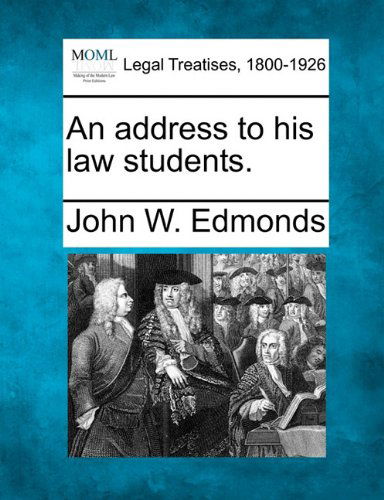 Cover for John W. Edmonds · An Address to His Law Students. (Taschenbuch) (2010)