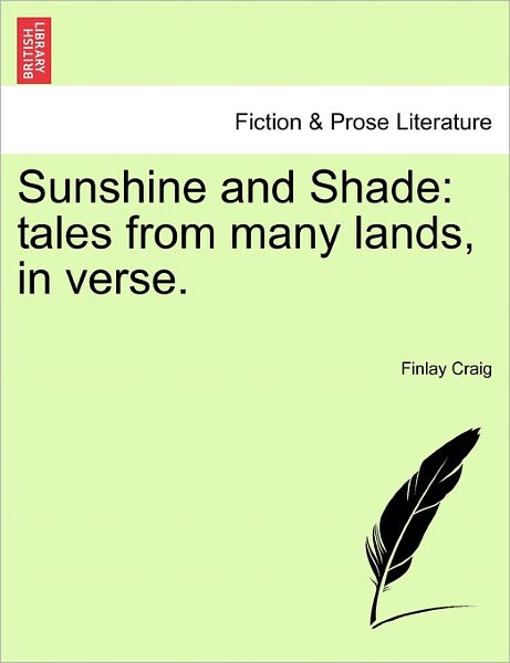 Cover for Finlay Craig · Sunshine and Shade: Tales from Many Lands, in Verse. (Paperback Book) (2011)