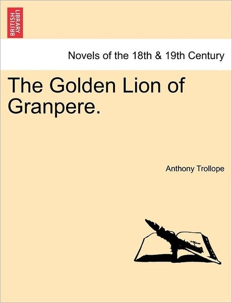 Cover for Trollope, Anthony, Ed · The Golden Lion of Granpere. (Taschenbuch) (2011)