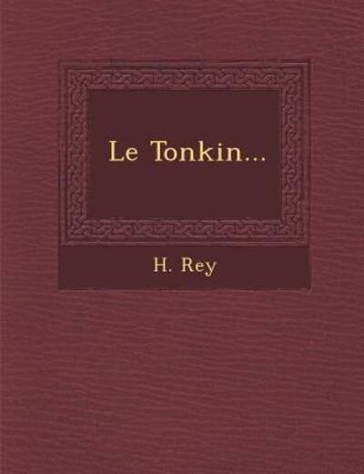 Cover for H Rey · Le Tonkin... (Paperback Book) (2012)