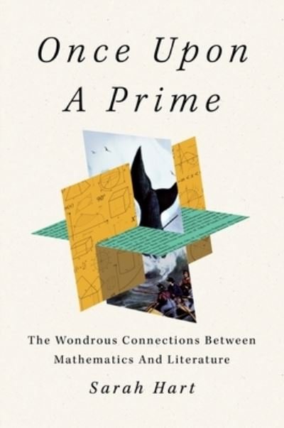 Cover for Sarah Hart · Once Upon a Prime: The Wondrous Connections Between Mathematics and Literature (Hardcover Book) (2023)