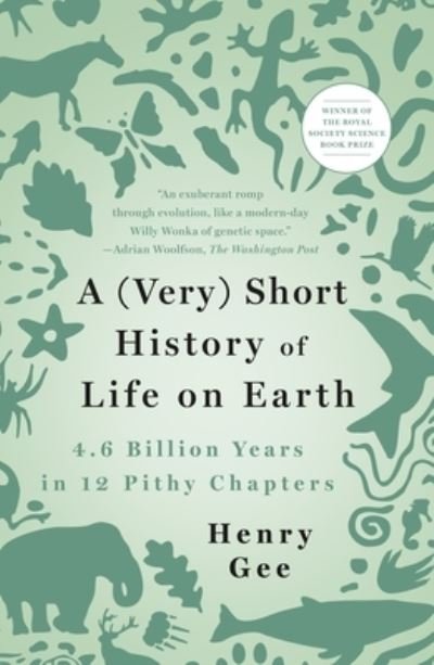 Cover for Henry Gee · A (Very) Short History of Life on Earth: 4.6 Billion Years in 12 Pithy Chapters (Pocketbok) (2023)