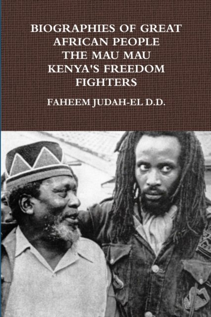 Cover for Faheem Judah-el D.d. · Biographies of Great African People the Mau Mau Kenyan's Freedom Fighters (Taschenbuch) (2013)