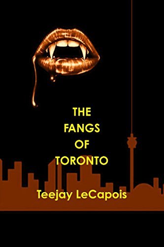 Cover for Teejay Lecapois · The Fangs of Toronto (Paperback Book) (2014)