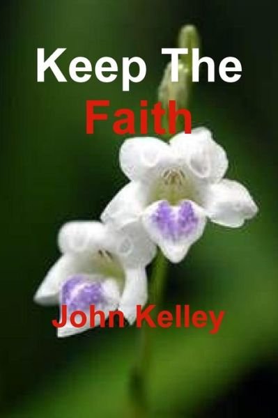 Cover for John Kelley · Keep the Faith (Paperback Book) (2015)