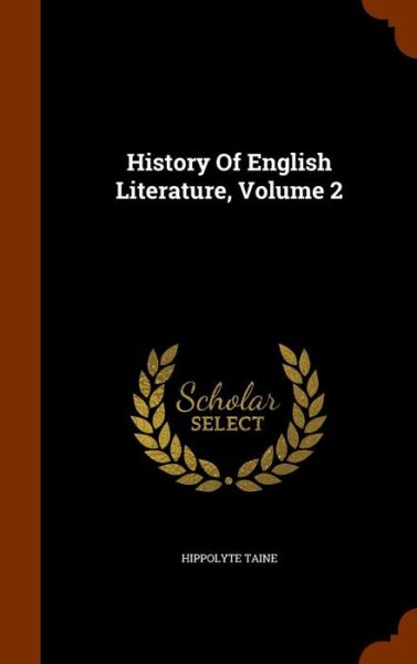 Cover for Hippolyte Taine · History of English Literature, Volume 2 (Hardcover Book) (2015)