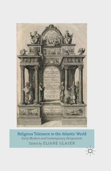 Cover for Eliane Glaser · Religious Tolerance in the Atlantic World: Early Modern and Contemporary Perspectives (Paperback Book) [1st ed. 2014 edition] (2014)