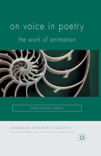 David Nowell Smith · On Voice in Poetry: The Work of Animation - Language, Discourse, Society (Paperback Book) [1st ed. 2015 edition] (2015)