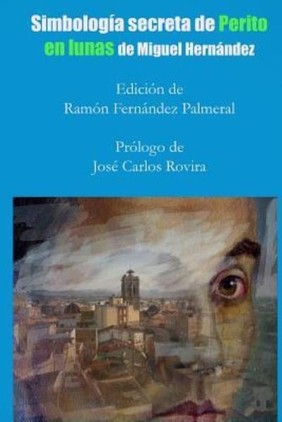 Cover for Ramon Fernandez Palmeral · Simbología secreta de &quot;Perito en Lunas&quot; (Paperback Book) (2016)