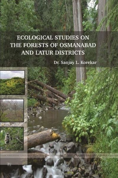 Cover for Sanjay L. Korekar · Ecological Studies on the Foreste of Osmanabad and Latur Districts (Book) (2017)