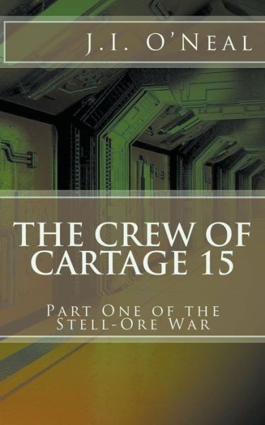 The Crew of Cartage 15 - J I O'Neal - Books - Draft2digital - 9781393379881 - March 31, 2020