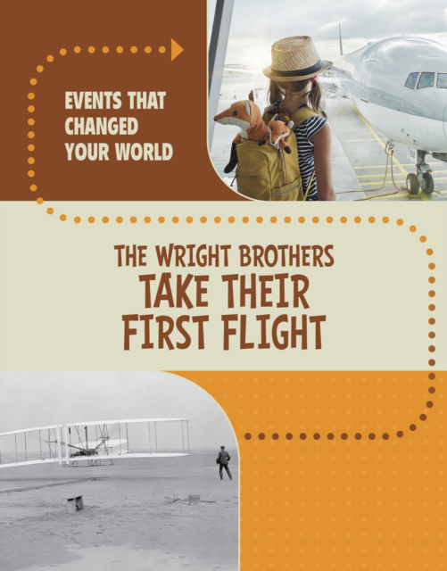 Cover for Rachel Werner · The Wright Brothers Take Their First Flight - Events That Changed Your World (Hardcover Book) (2025)